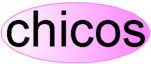 chicos